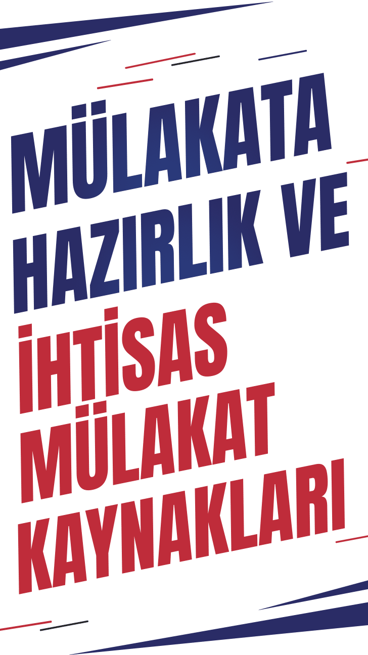 MÜLAKATA HAZIRLIK VE İHTİSAS MÜLAKAT KAYNAKLARI