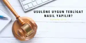 Usulüne Uygun Tebligat (Yargıtay E: 2023/222,  K: 2023/392, Karar Tarih: 05.07.2023