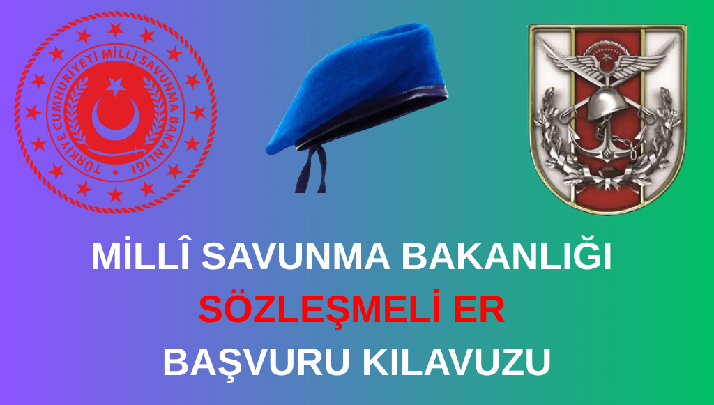 MİLLÎ SAVUNMA BAKANLIĞI SÖZ. ER BAŞVURU KILAVUZU